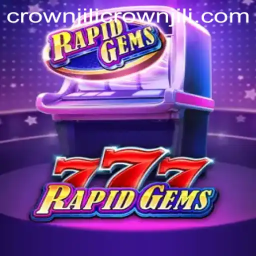Discover the Excitement of RapidGems777: A Glimpse into the Game with CROWNJILI
